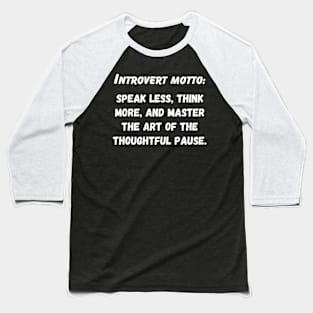 Introvert Mastery: The Thoughtful Pause Baseball T-Shirt